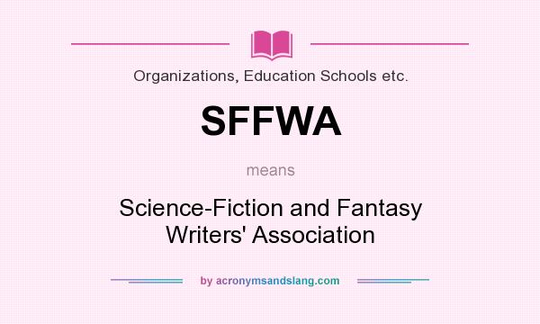 What does SFFWA mean? It stands for Science-Fiction and Fantasy Writers` Association