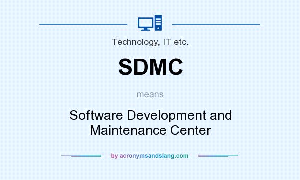 What does SDMC mean? It stands for Software Development and Maintenance Center