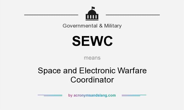 What does SEWC mean? It stands for Space and Electronic Warfare Coordinator