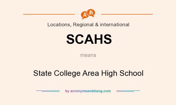 What does SCAHS mean? It stands for State College Area High School