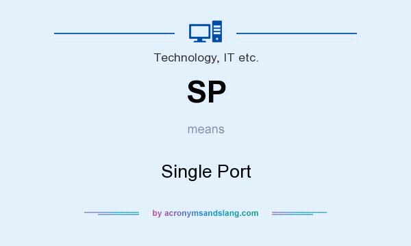 What does SP mean? It stands for Single Port