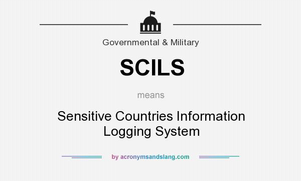 What does SCILS mean? It stands for Sensitive Countries Information Logging System