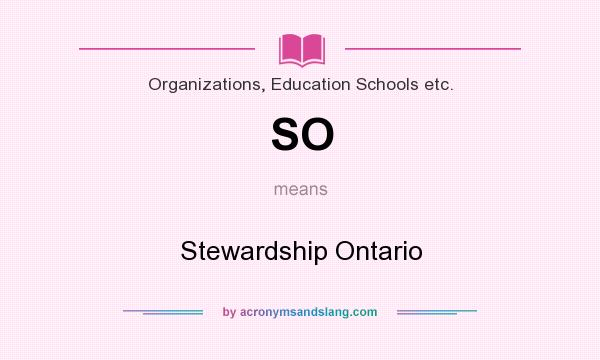 What does SO mean? It stands for Stewardship Ontario
