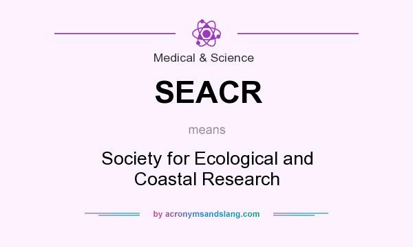 What does SEACR mean? It stands for Society for Ecological and Coastal Research