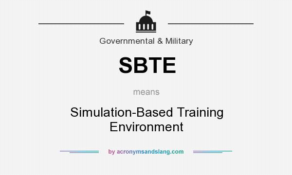 What does SBTE mean? It stands for Simulation-Based Training Environment