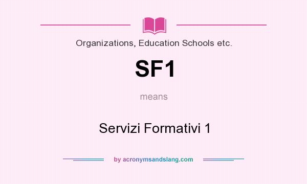 What does SF1 mean? It stands for Servizi Formativi 1