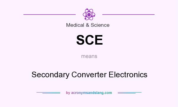 What does SCE mean? It stands for Secondary Converter Electronics