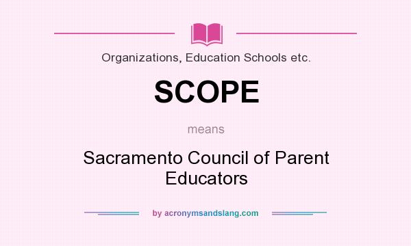 What does SCOPE mean? It stands for Sacramento Council of Parent Educators