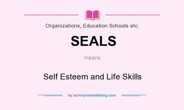 What does SEALS mean? It stands for Self Esteem and Life Skills