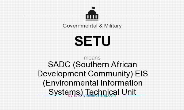 What does SETU mean? It stands for SADC (Southern African Development Community) EIS (Environmental Information Systems) Technical Unit