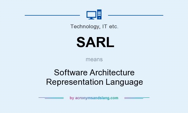 What does SARL mean? It stands for Software Architecture Representation Language