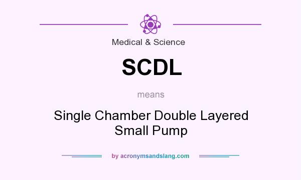 What does SCDL mean? It stands for Single Chamber Double Layered Small Pump