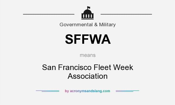 What does SFFWA mean? It stands for San Francisco Fleet Week Association