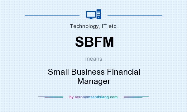 What does SBFM mean? It stands for Small Business Financial Manager