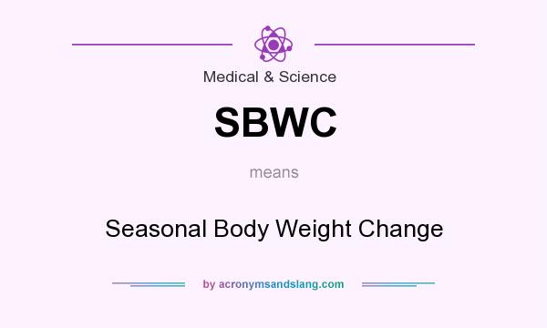 What does SBWC mean? It stands for Seasonal Body Weight Change