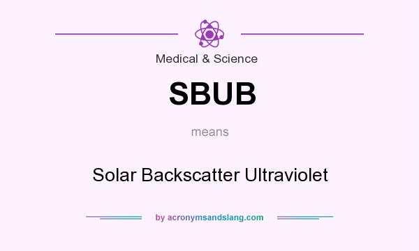 What does SBUB mean? It stands for Solar Backscatter Ultraviolet