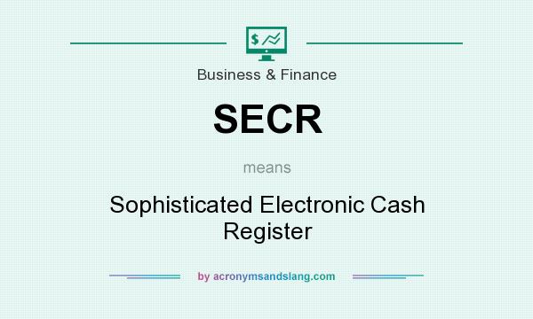 What does SECR mean? It stands for Sophisticated Electronic Cash Register