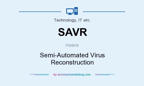 What does SAVR mean? It stands for Semi-Automated Virus Reconstruction
