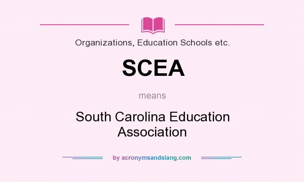 What does SCEA mean? It stands for South Carolina Education Association