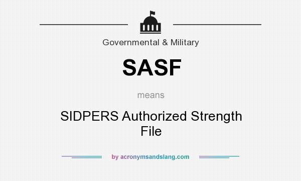 What does SASF mean? It stands for SIDPERS Authorized Strength File