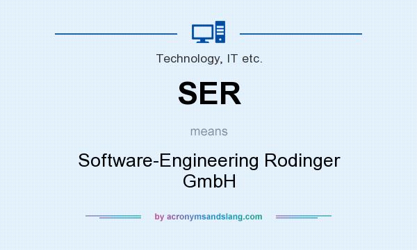 What does SER mean? It stands for Software-Engineering Rodinger GmbH