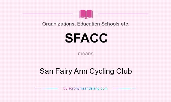What does SFACC mean? It stands for San Fairy Ann Cycling Club