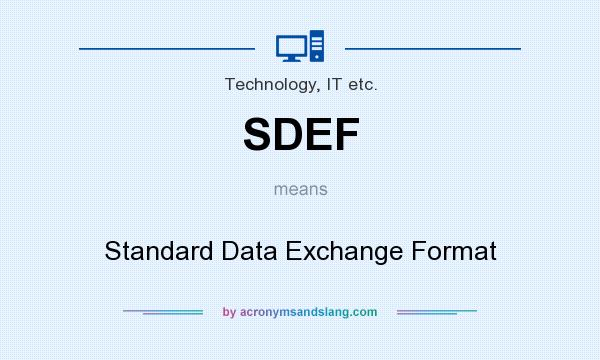 What does SDEF mean? It stands for Standard Data Exchange Format