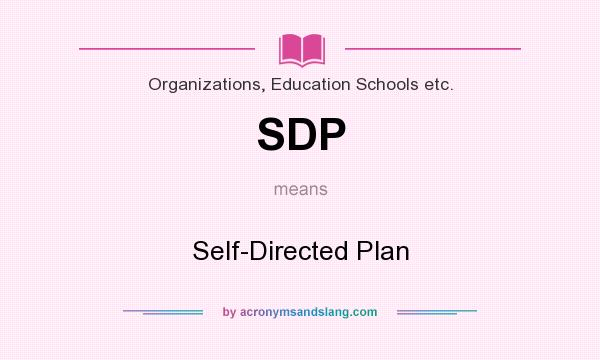 What does SDP mean? It stands for Self-Directed Plan
