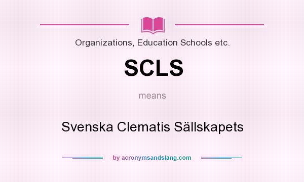 What does SCLS mean? It stands for Svenska Clematis Sällskapets