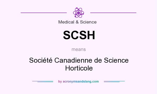 What does SCSH mean? It stands for Société Canadienne de Science Horticole
