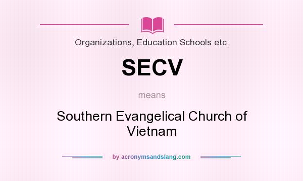 What does SECV mean? It stands for Southern Evangelical Church of Vietnam