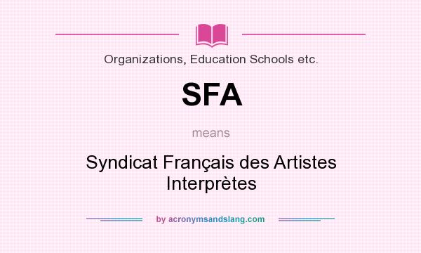 What does SFA mean? It stands for Syndicat Français des Artistes Interprètes