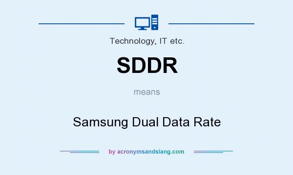 What does SDDR mean? It stands for Samsung Dual Data Rate
