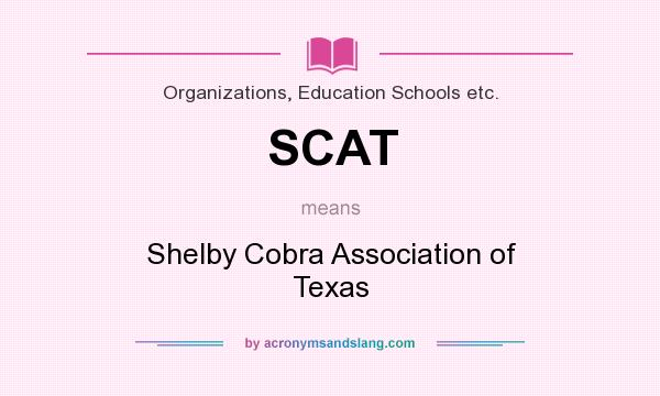 What does SCAT mean? It stands for Shelby Cobra Association of Texas