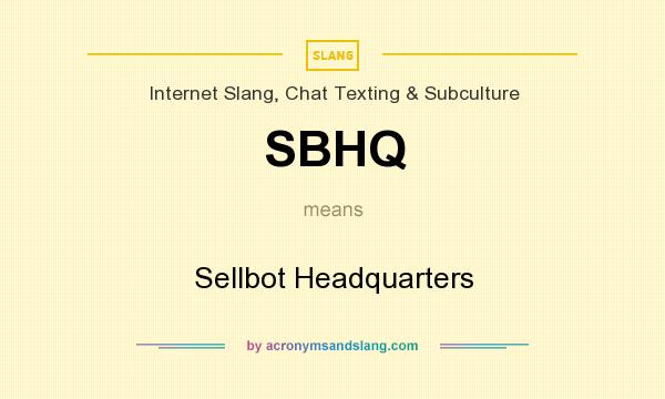 What does SBHQ mean? It stands for Sellbot Headquarters