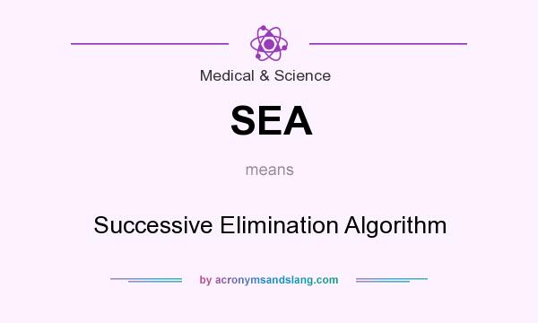 What does SEA mean? It stands for Successive Elimination Algorithm
