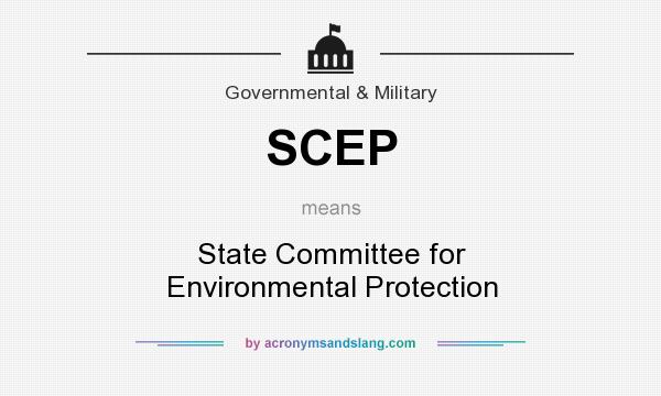 What does SCEP mean? It stands for State Committee for Environmental Protection