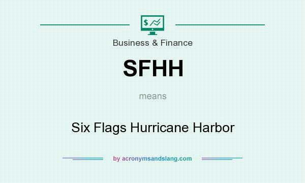 What does SFHH mean? It stands for Six Flags Hurricane Harbor