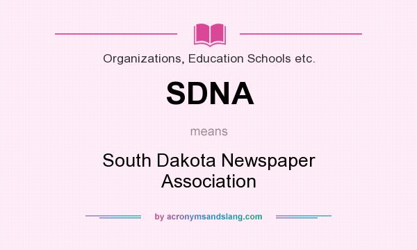 What does SDNA mean? It stands for South Dakota Newspaper Association