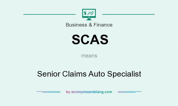 What does SCAS mean? It stands for Senior Claims Auto Specialist