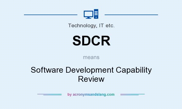 What does SDCR mean? It stands for Software Development Capability Review