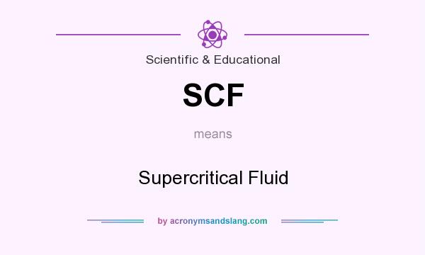 What does SCF mean? It stands for Supercritical Fluid
