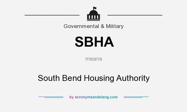 What does SBHA mean? It stands for South Bend Housing Authority