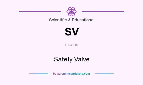 What does SV mean? It stands for Safety Valve