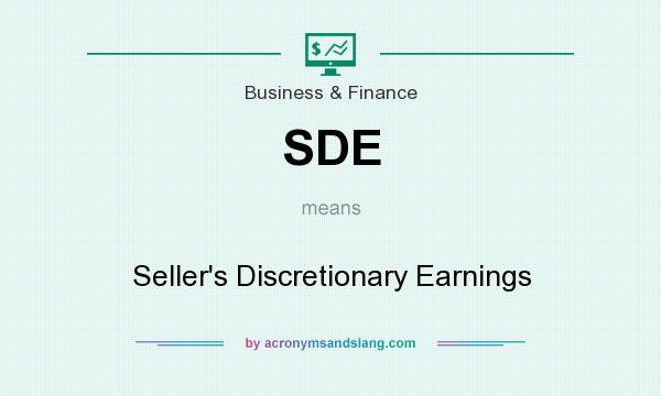 What does SDE mean? It stands for Seller`s Discretionary Earnings