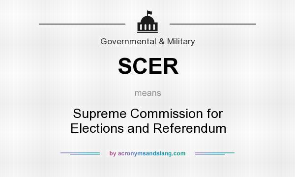 What does SCER mean? It stands for Supreme Commission for Elections and Referendum