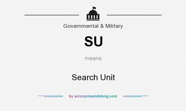 What does SU mean? It stands for Search Unit