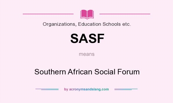 What does SASF mean? It stands for Southern African Social Forum