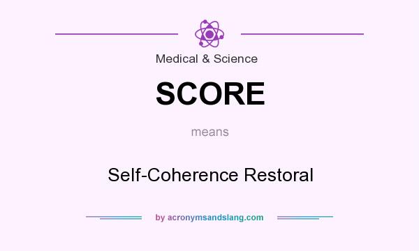 What does SCORE mean? It stands for Self-Coherence Restoral