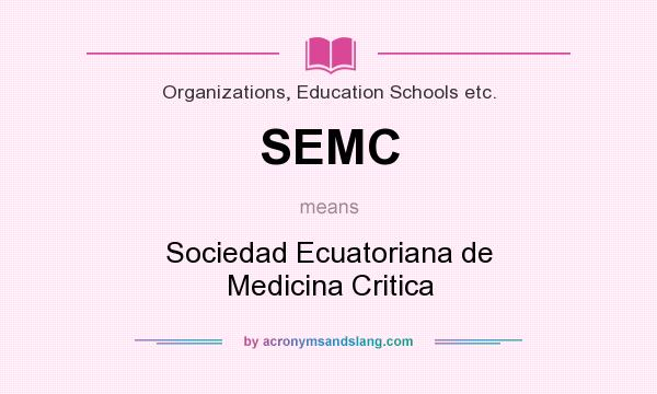 What does SEMC mean? It stands for Sociedad Ecuatoriana de Medicina Critica